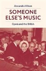 Wilson, Alexandra Wilson, Alexandra (Senior Research Fellow in Music Wilson - Someone Else''s Music