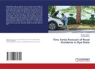 Sururat Adeboye, Oladapo Oladoja - Time Series Forecast of Road Accidents in Oyo State