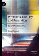 Joseph Frigault - Whiteness, Fair Play, and Reparation