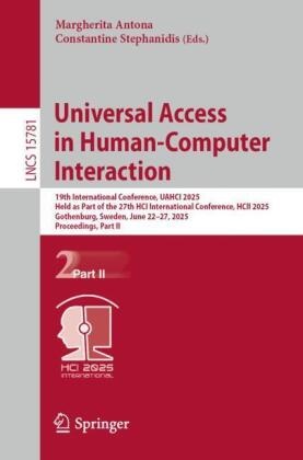Margherita Antona, Stephanidis, Constantine Stephanidis - Universal Access in Human-Computer Interaction 19th International Conference, UAHCI 2025, Held as Part of the 27th HCI International Conference, HCII 2025, Gothenburg, Sweden, June 22-27, 2025, Proceedings, Part II