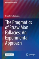 Jennifer Schumann - The Pragmatics of Straw Man Fallacies: An Experimental Approach