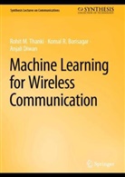 Komal R Borisagar, Komal R. Borisagar, Anjali Diwan, Rohit M Thanki, Rohit M. Thanki - Machine Learning for Wireless Communication
