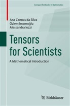 Ana Cannas da Silva, Özlem Imamoglu, Özlem Imamoğlu, Alessa Iozzi, Alessandra Iozzi - Tensors for Scientists