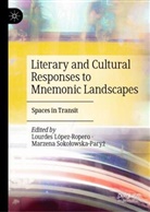 Lourdes López-Ropero, Sokolowska-Paryz, Marzena Sokolowska-Paryz, Marzena Sokołowska-Paryż - Literary and Cultural Responses to Mnemonic Landscapes