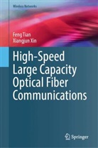 Feng Tian, Xiangjun Xin - High-Speed Large Capacity Optical Fiber Communications