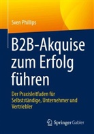 Sven Phillips - B2B-Akquise zum Erfolg führen