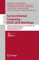 Leila Ben Ayed, Riadh Ben Halima, Amel Bennaceur, Ismael Bouassida Rodriguez, Ismae Bouassida Rodriguez et al, Saoussen Cheikhrouhou... - Service-Oriented Computing - ICSOC 2024 Workshops