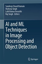 Lalit Kumar Awasthi, Sandeep Chand Kumain, Lalit Kumar Awasthi et al, Maheep Singh, Raj Singh - AI and ML Techniques in Image Processing and Object Detection