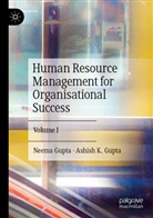 Ashish K Gupta, Ashish K. Gupta, Neema Gupta - Human Resource Management for Organisational Success