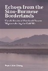 Wen-Chin Chang, Chang Wen-Chin - Echoes From the Sino-Burmese Borderlands