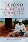 Fallou Ngom, Fallou (Professor of Anthropology Ngom, Ngom Fallou - Beyond African Orality