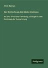 Adolf Bastian - Der Fetisch an der Küste Guineas