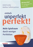 Astrid Leska, Mathias Tuffentsammer - Einfach unperfekt perfekt!
