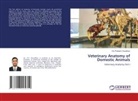 Om Prakash Choudhary - Veterinary Anatomy of Domestic Animals