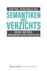 Heike Paul, Astrid Séville - Semantiken des Verzichts