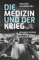 Richard Kühl, Nils Löffelbein - Die Medizin und der Krieg