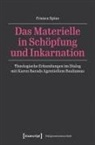 Franca Spies - Das Materielle in Schöpfung und Inkarnation