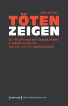 Julia Willms - Töten zeigen