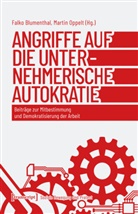 Falko Blumenthal, Martin Oppelt - Angriffe auf die unternehmerische Autokratie