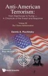 Dennis A Pluchinsky, Dennis A Pluchinsky, Pluchinsky Dennis A - Anti-American Terrorism: From Eisenhower to Trump - A Chronicle of the Threat and Response: Volume III: The Clinton Administration