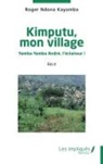 Roger Ndona Kayamba - Kimputu, mon village