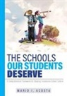 Mario I Acosta - The Schools Our Students Deserve