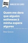 Marie Giraud-Claude-Lafontaine - Quem me dera que alguém estivesse à minha espera algures de Anna Gavalda (Análise do livro)