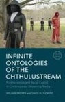 William Brown, William (Senior Lecturer in Film Brown, William Fleming Brown, David H Fleming, William Brown David H. Fleming - Infinite Ontologies of the Chthulustream