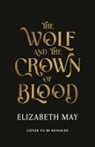 Elizabeth May, Elizabeth May - The Wolf and the Crown of Blood