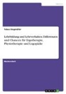 Tabea Stegmüller - Lehrbildung und Lehrverhalten. Differenzen und Chancen für Ergotherapie, Physiotherapie und Logopädie