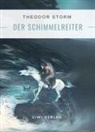 Theodor Storm - Theodor Storm: Der Schimmelreiter. Vollständige Neuausgabe