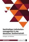 Anonym, Anonymous - Nachhaltiges Lieferkettenmanagement in der deutschen Textilwirtschaft. Strategien und Fallstudien