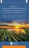 Ann Rose Abraham, Mónica Chávez-González, A K Haghi, Leonardo Sepulveda Torre - Integration of Sustainable Development Goals in Water Resource Management and Agricultural Food Production