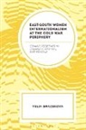 Yulia Gradskova - East-South Women Internationalism at the Cold War Periphery