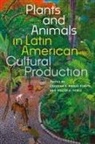 Cristina E Pardo Porto, Oscar A Pérez - Plants and Animals in Latin American Cultural Production
