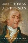 Andrew Burstein - Being Thomas Jefferson