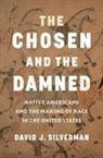 David J Silverman - The Chosen and the Damned