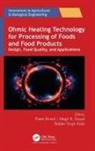 Preeti Birwal, Megh R Goyal, Baldev Singh Kalsi - Ohmic Heating Technology for Processing of Foods and Food Products