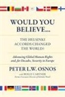 Peter L W Osnos - Would You Believe...the Helsinki Accords Changed the World?