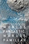 Buratti Bonnie J. - Worlds Fantastic, Worlds Familiar