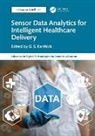 G.s. Karthick, G.s. Karthick - Sensor Data Analytics for Intelligent Healthcare Delivery