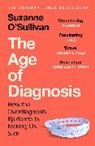 Suzanne O’Sullivan, Suzanne O'Sullivan - The Age of Diagnosis