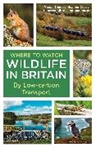 Heather Devey, Rebecca Gibson, Gibson Rebecca, R, Dan Rouse, Megan Shersby - Where to Watch Wildlife in Britain