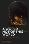 Alfredo Ferrarin - A World Not of this World