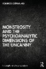 Rodrigo Gonsalves - Monstrosity and the Psychoanalytic Dimensions of the Uncanny