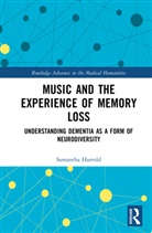 Samantha Harrold - Music and the Experience of Memory Loss