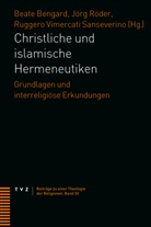 Beate Bengard, Jörg Röder, Vimercati Sanseveri, Ruggero Vimercati Sanseverino - Christliche und islamische Hermeneutiken