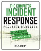 Jeff Klaben, Klaben Jeff, N. K. Mccarthy, N.K. McCarthy, Matthew Todd - The Computer Incident Response Planning Handbook