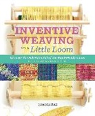 Syne Mitchell, Mitchell Syne - Inventive Weaving on a Little Loom