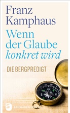 Franz Kamphaus, Regina Groot Bramel - Wenn der Glaube konkret wird